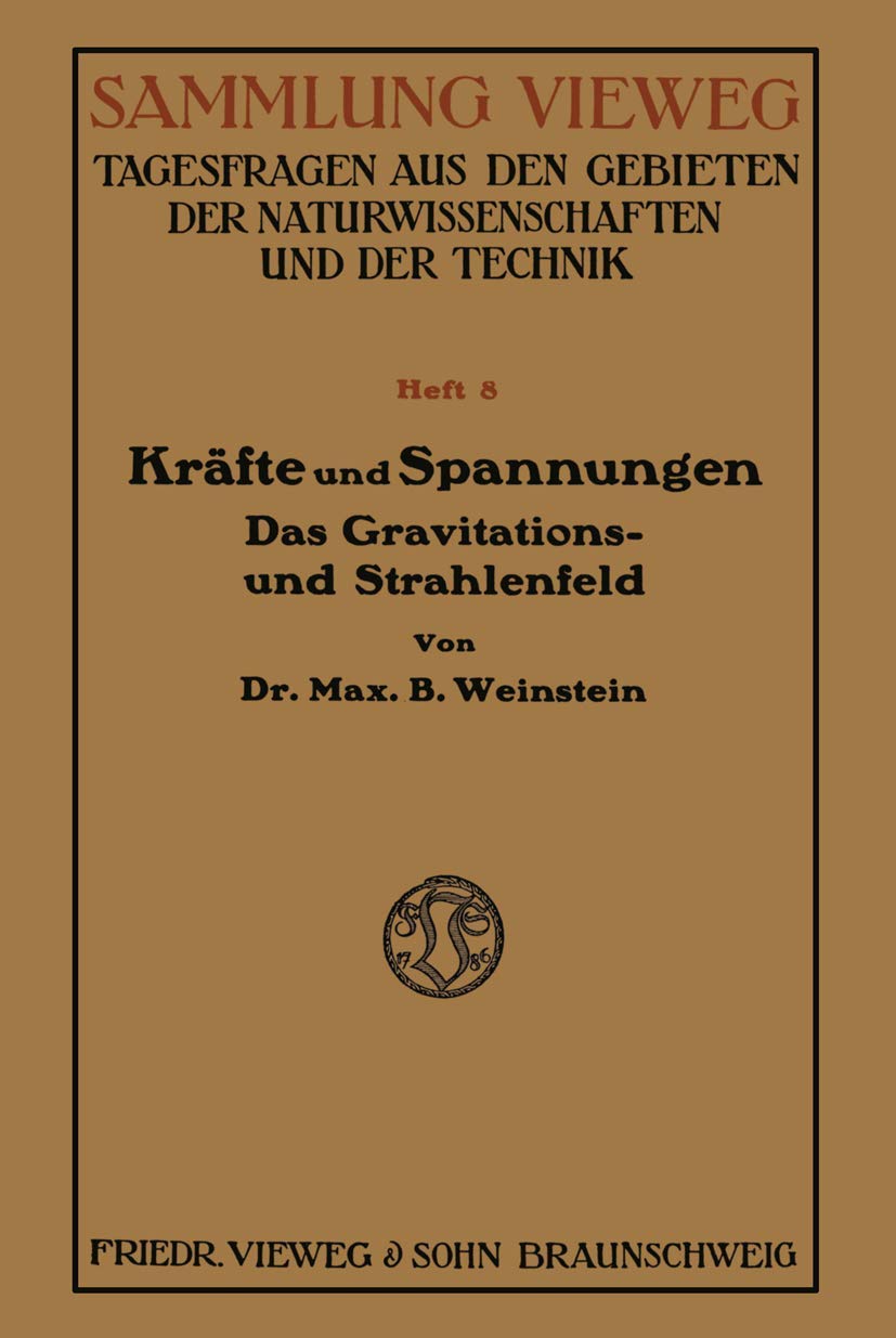 Buy Kräfte und Spannungen: Das Gravitations- und Strahlenfeld by Bernhard Weinstein (Hardcover, 1914 Edition) – Vieweg + Teubner Verlag – German Science Studies Book for Children's Education & Reference — BookShops.in