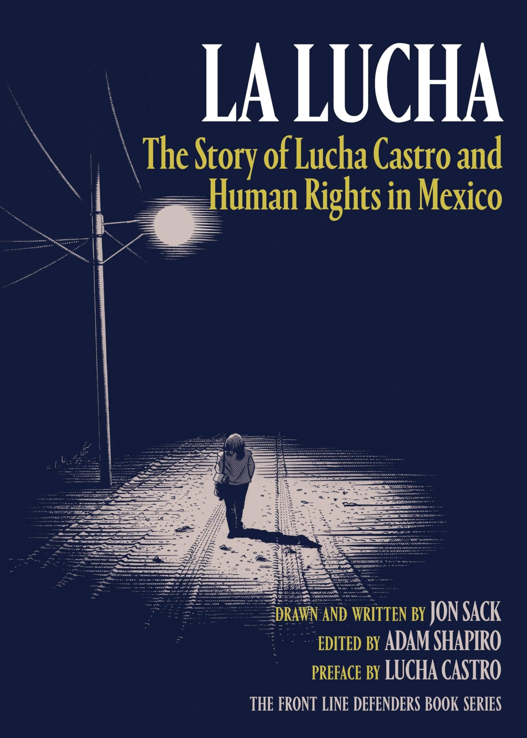 Buy La Lucha: The Story of Lucha Castro and Human Rights in Mexico's Borderlands by Jon Sack | Verso Books | English | Paperback | Illustrated Edition — BookShops.in