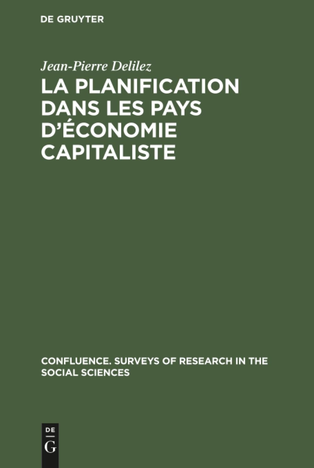Buy La Planification Dans Les Pays D'économie Capitaliste by Jean-Pierre Delilez | Mouton De Gruyter | French Language | Paperback | Reprint 2018 — BookShops.in