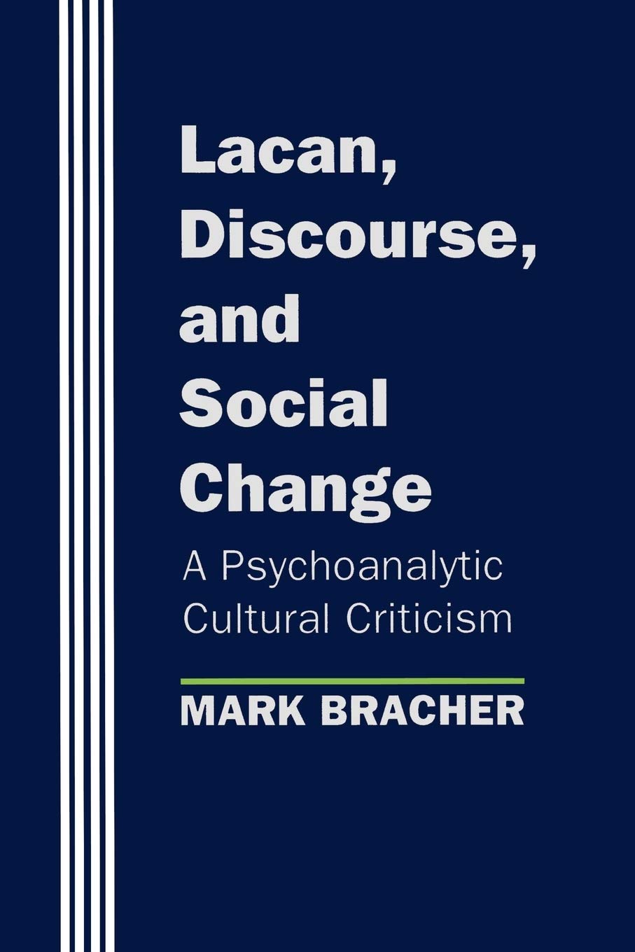 Buy Lacan, Discourse, and Social Change by Mark Bracher | Hardcover | Cornell University Press | Literary Theory & Psychoanalytic Criticism — BookShops.in