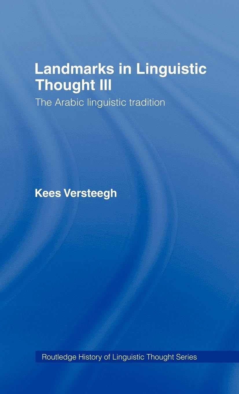 Buy Landmarks in Linguistic Thought: The Arabic Linguistic Tradition by Kees Versteegh | Routledge | Hardcover | 9780415140621 — BookShops.in