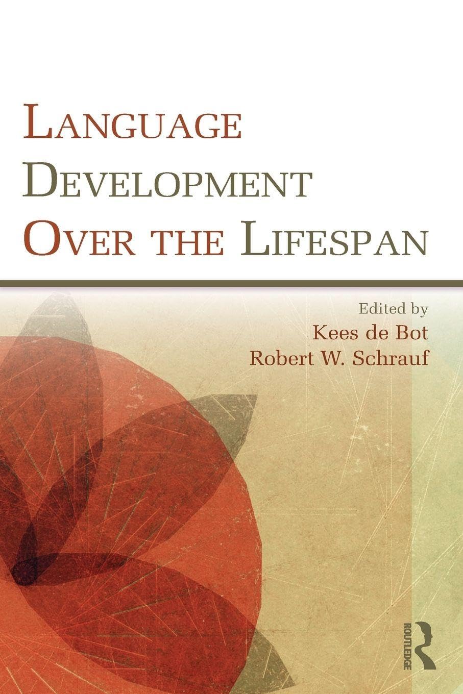 Buy Language Development Over The Lifespan by Kees de Bot and Robert W. Schrauf | Routledge Hardcover | Developmental Psychology Textbook — BookShops.in