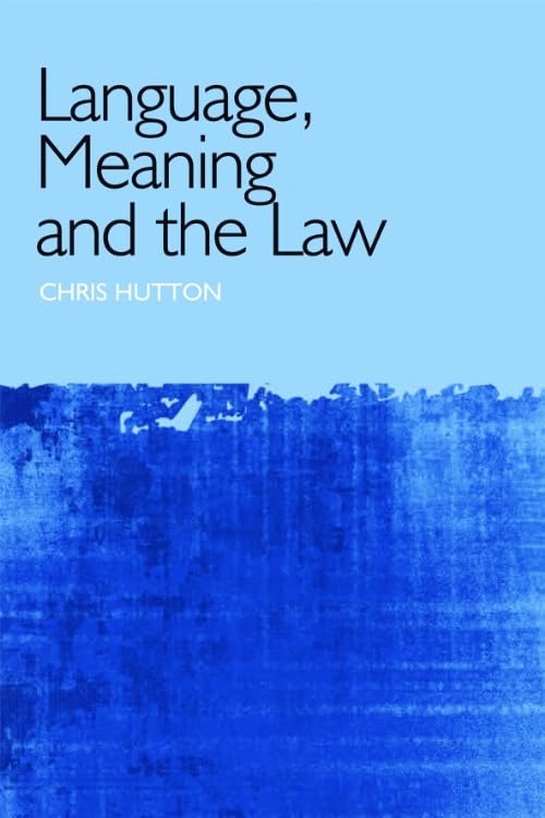 Buy Language, Meaning, and the Law by Christopher Hutton | Edinburgh Univ Pr | English | Paperback | 2009 — BookShops.in