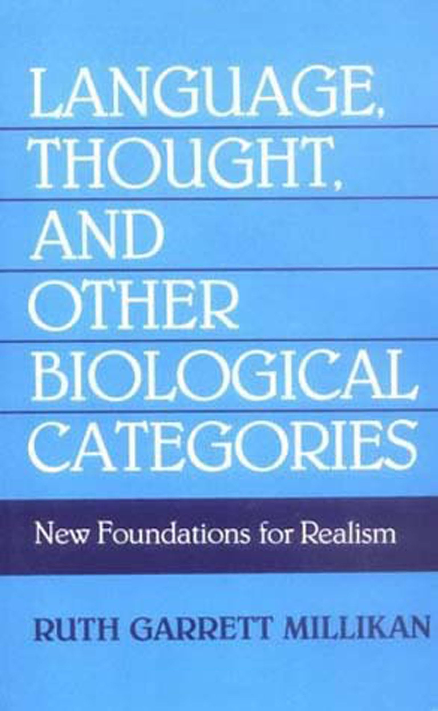 Buy Language, Thought, and Other Biological Categories: New Foundations for Realism by Ruth Garrett Millikan | Bookshops.in — BookShops.in