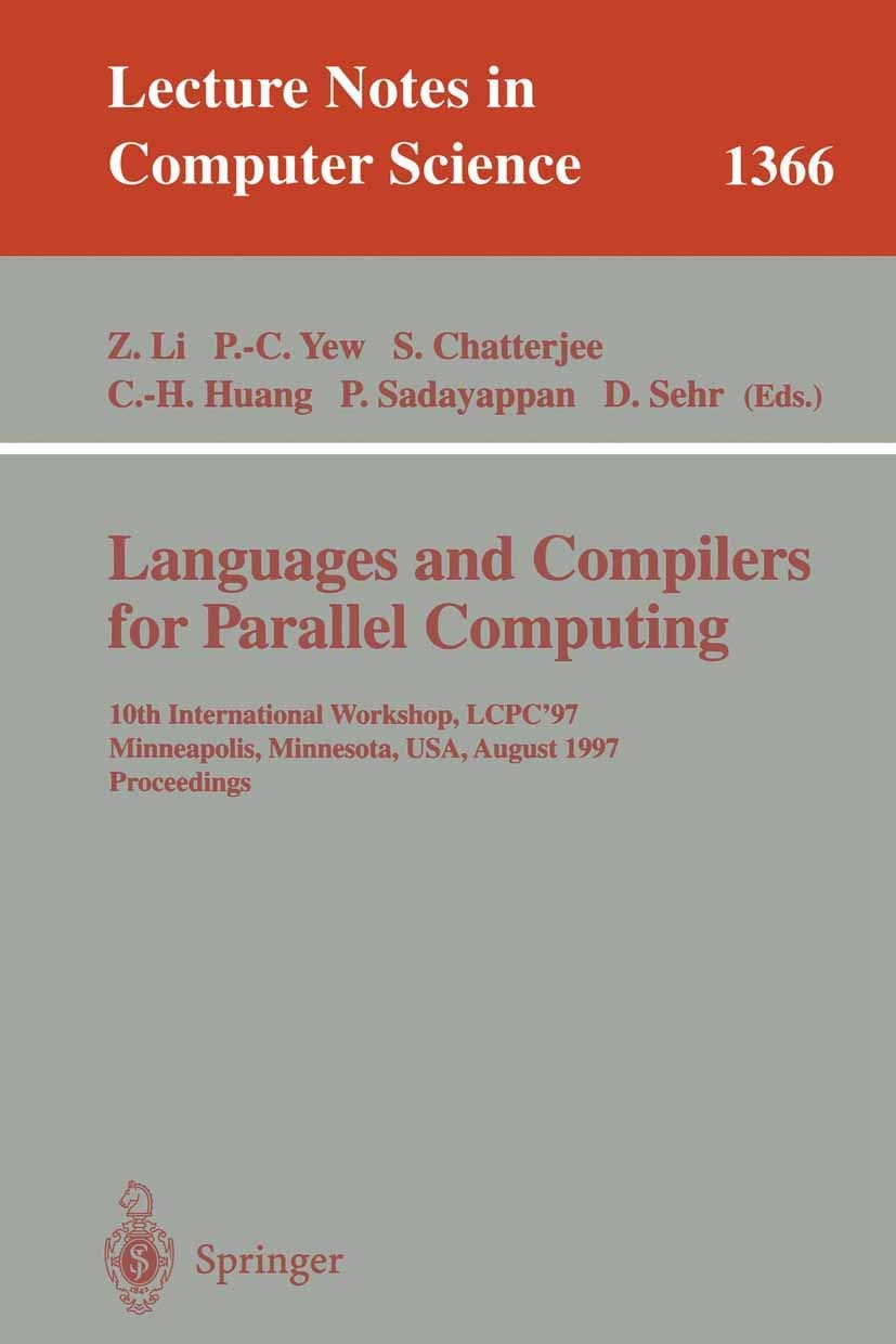 Buy Languages and Compilers for Parallel Computing: 10th International Workshop LCPC '97 Proceedings by Zhiyuan Li, Pen-Chung Yew, Siddharta Chatterjee - Springer Verlag Paperback 1998 Edition — BookShops.in