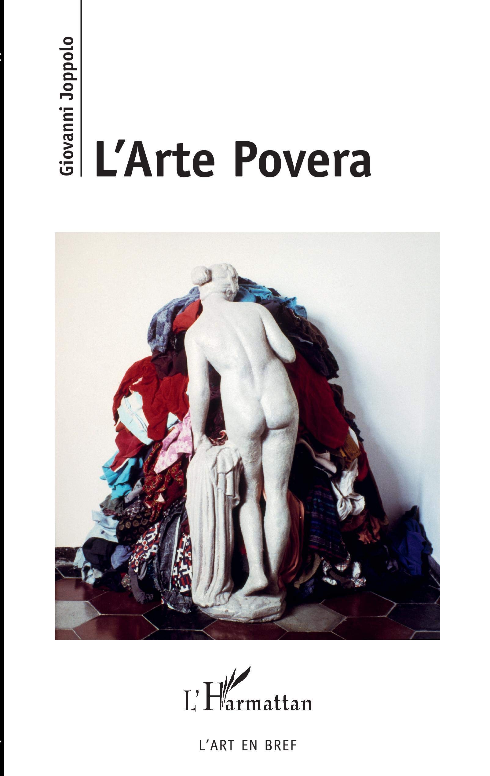 Buy L'Arte Povera (L'Art En Bref) by Joppolo Giovanni | Editions L'Harmattan | French Language Hardcover | Art Theory & Criticism — BookShops.in