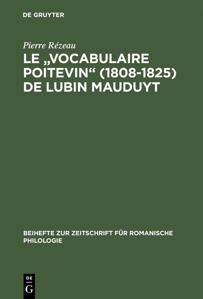 Buy Le Vocabulaire Poitevin (1808–1825) De Lubin Mauduyt: Édition Critique – Pierre Rézeau | De Gruyter | French Hardcover | Linguistics & Dialectology — BookShops.in