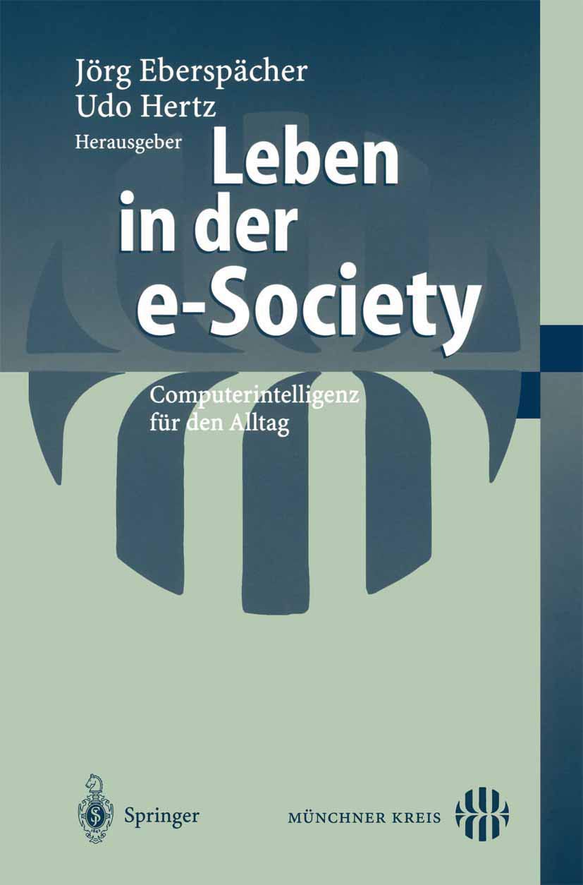 Buy Leben in der e-Society: Computerintelligenz für den Alltag by Jörg Eberspächer | Udo Hertz | Springer-Verlag | German Hardcover | 2002 Edition | Computers & Internet | Software Architecture — BookShops.in