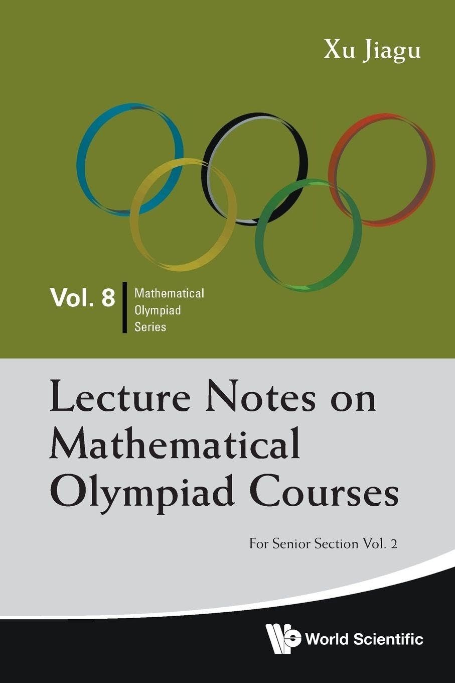 Buy Lecture Notes on Mathematical Olympiad Courses for Senior Section Volume 2 by Xu Jiagu | World Scientific | English | Paperback — BookShops.in