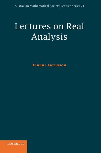 Buy Lectures on Real Analysis by Finnur Lárusson | Cambridge University Press | Hardcover | Higher Education Mathematics Textbook — BookShops.in