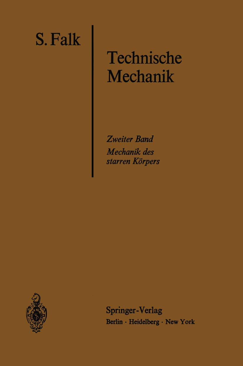 Buy Lehrbuch der Technischen Mechanik: Zweiter Band - Die Mechanik des starren Körpers by S. Falk | Springer-Verlag | German Hardcover | Physics Textbook — BookShops.in