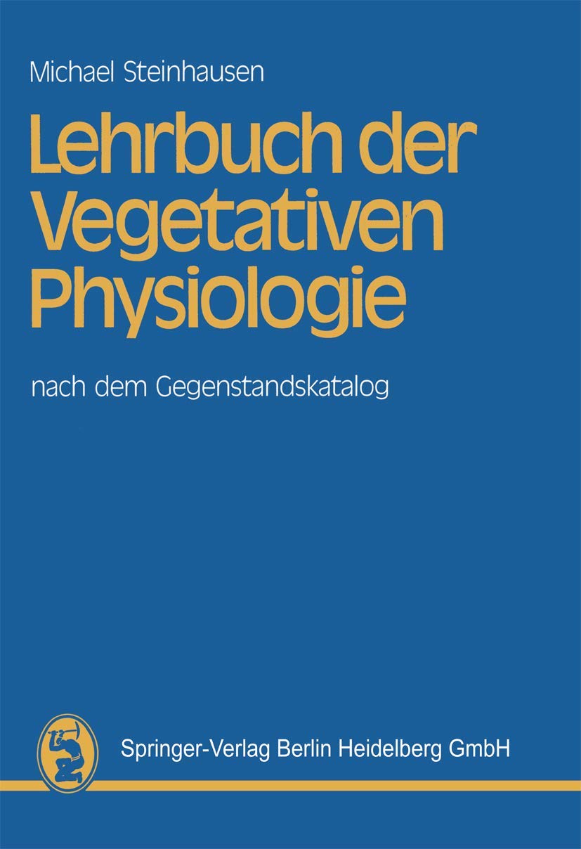 Buy Lehrbuch der Vegetativen Physiologie: nach dem Gegenstandskatalog by M. Steinhausen – German Medical Physiology Textbook for Vorklinik Students | Bookshops.in — BookShops.in