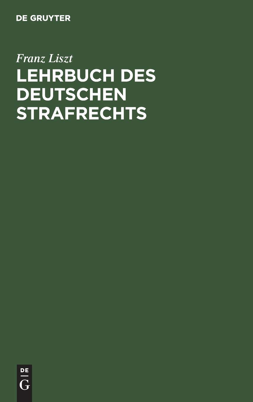 Buy Lehrbuch des deutschen Strafrechts by Franz Liszt | De Gruyter | German Law Textbook | 20th Edition | Paperback | 741 Pages — BookShops.in