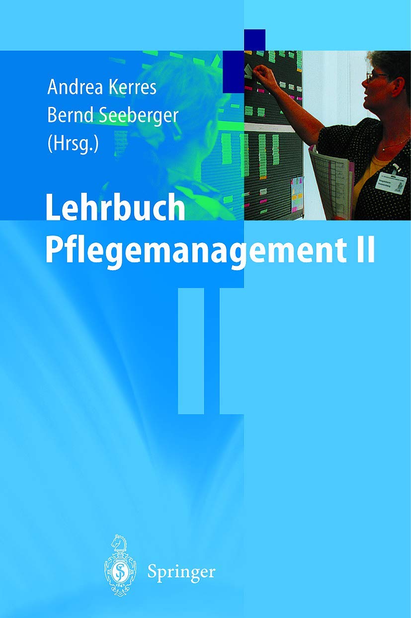 Buy Lehrbuch Pflegemanagement II: Nursing Management Textbook by Andrea Kerres & Bernd Seeberger | Springer-Verlag | German Hardcover | 2001 Edition — BookShops.in