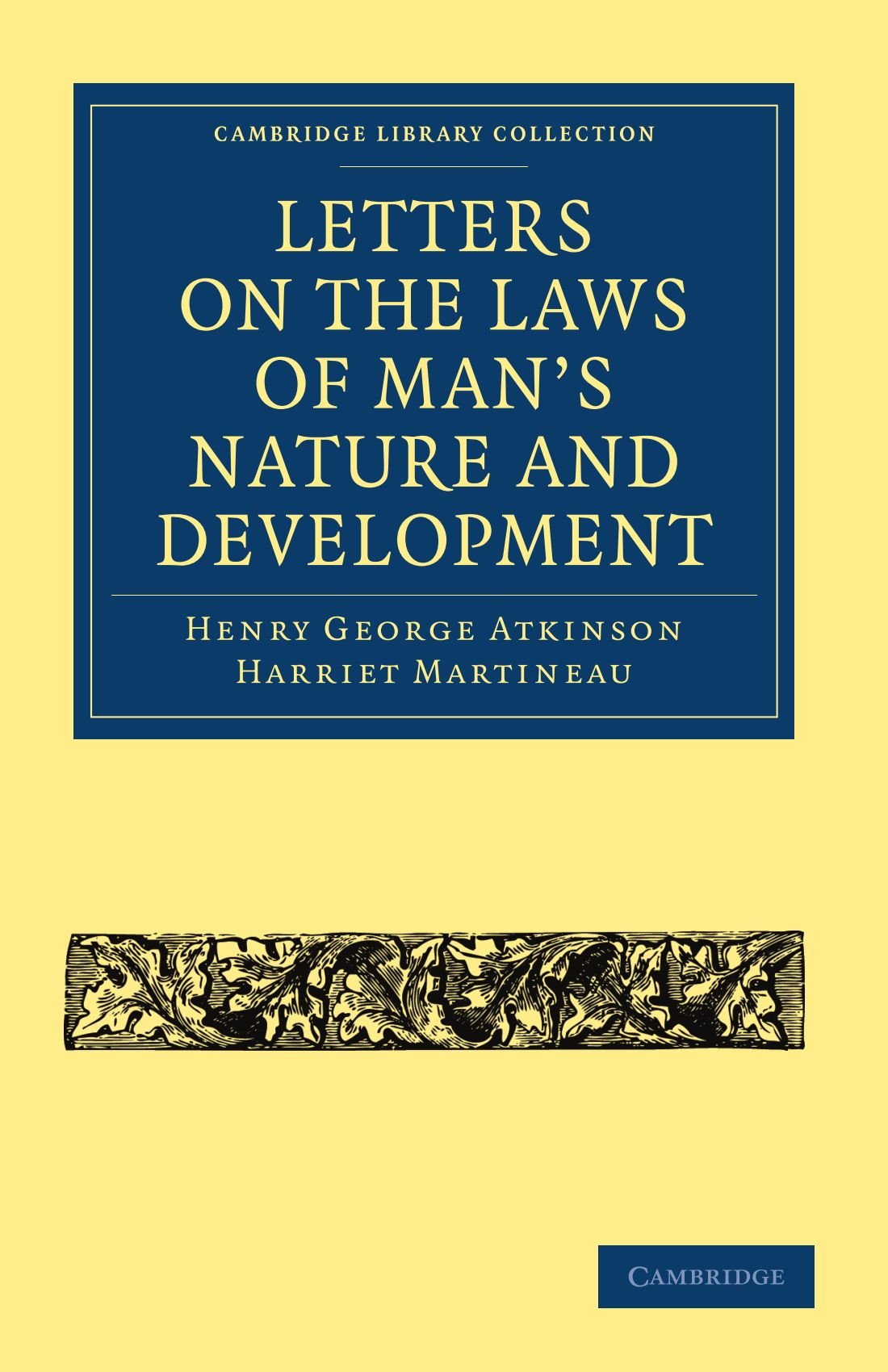 Buy Letters on the Laws of Man's Nature and Development by Henry George Atkinson & Harriet Martineau | Cambridge University Press | Hardcover | 1st Edition | Philosophy & Ethics Textbook — BookShops.in
