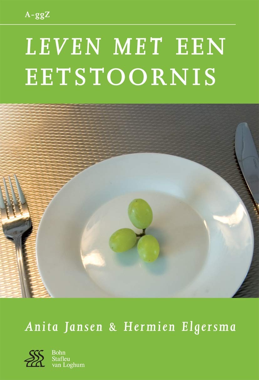 Buy Leven Met Een Eetstoornis (Van A Tot Ggz) by Anita Jansen & H. Elgersma | Bohn Stafleu Van Loghum | Dutch Paperback | 2006 Edition — BookShops.in