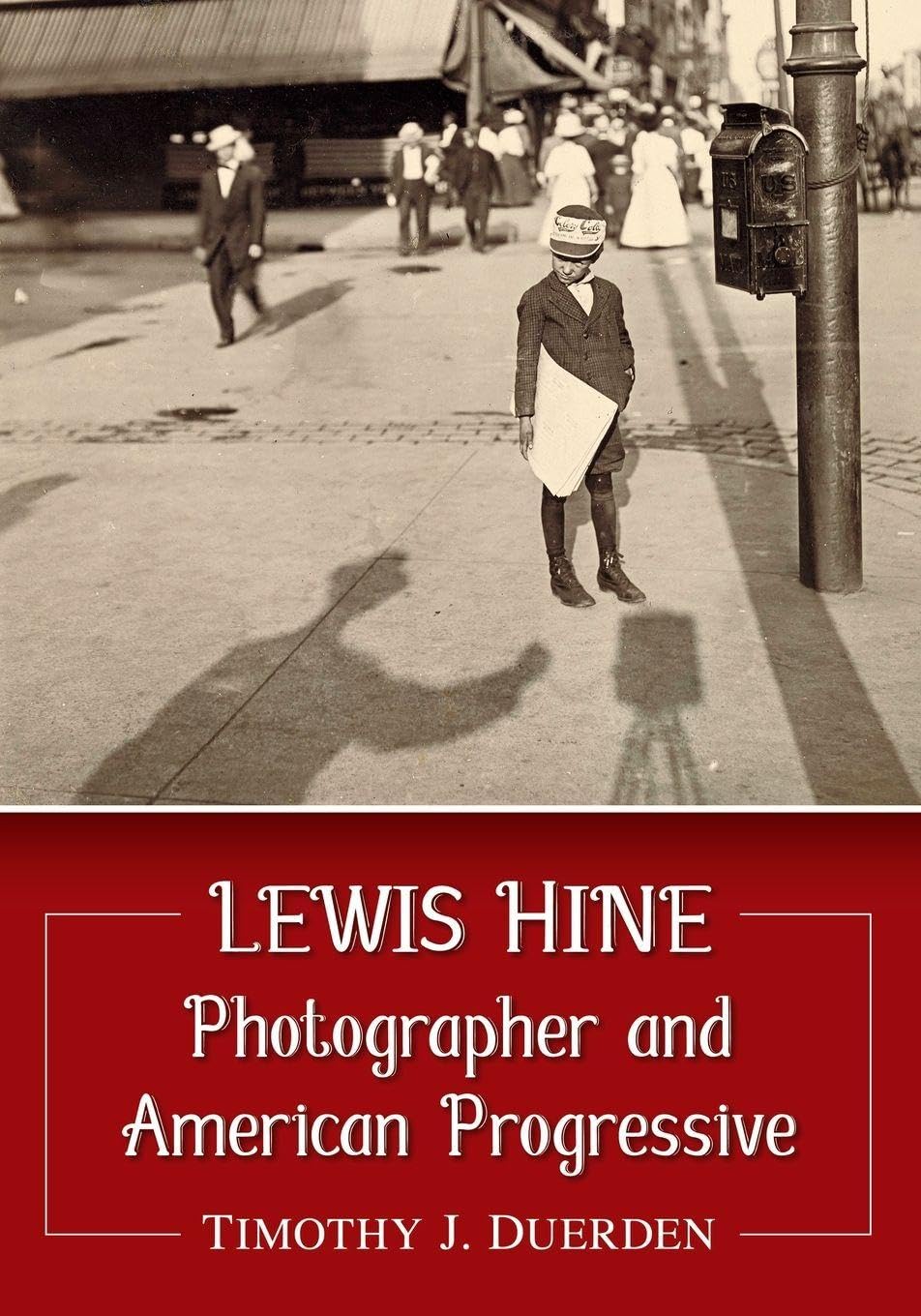 Buy Lewis Hine: Photographer and American Progressive by Timothy J. Duerden | McFarland | Hardcover | Illustrated Edition | Biography of Social Reform Photographer — BookShops.in