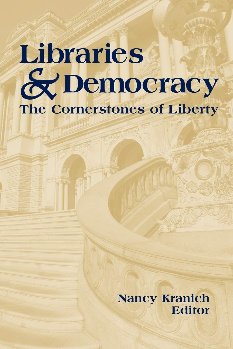 Buy Libraries & Democracy: The Cornerstones of Liberty by Nancy Kranich - Amer Library Assn - English - Paperback - 9780838908082 — BookShops.in