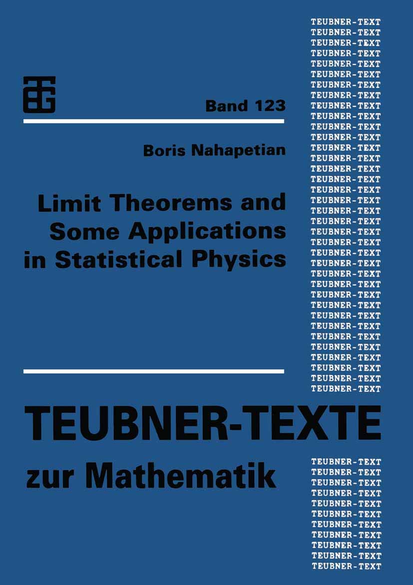 Buy Limit Theorems and Some Applications in Statistical Physics: 123 (Teubner-Texte zur Mathematik) by Boris Nahapetian | Springer-Verlag | Hardcover | German | 1991 Edition — BookShops.in