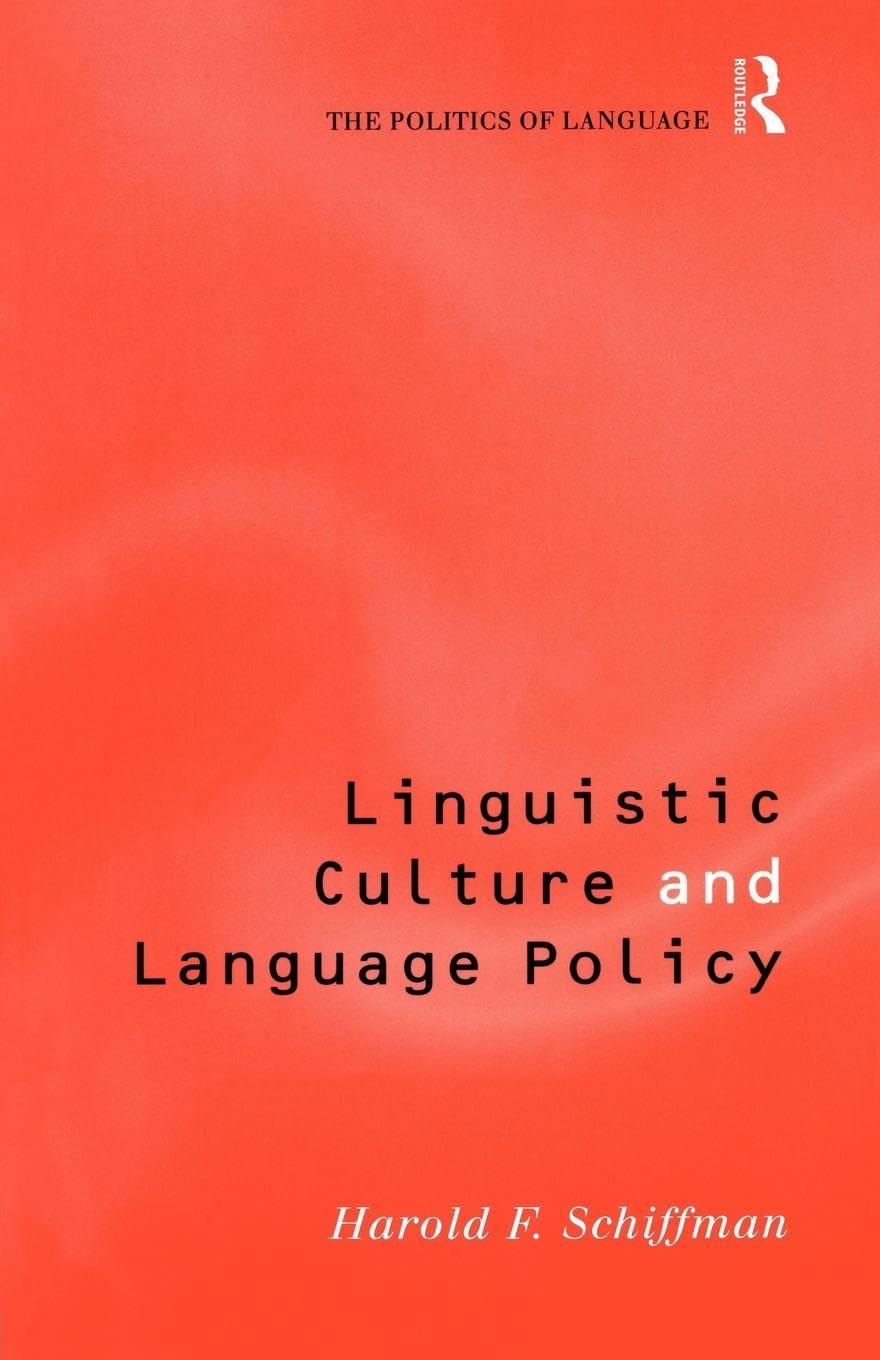 Buy Linguistic Culture and Language Policy (Politics of Language) by Harold Schiffman | Bookshops.in — BookShops.in