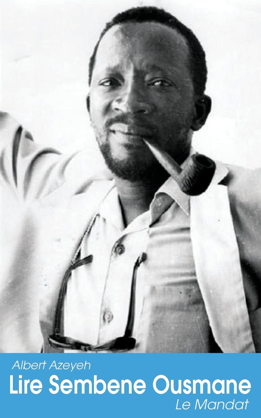 Buy Lire Sembene Ousmane: Le Mandat by Albert Azeyeh | Hardcover | French | Langaa RPCID | African Literary Criticism — BookShops.in