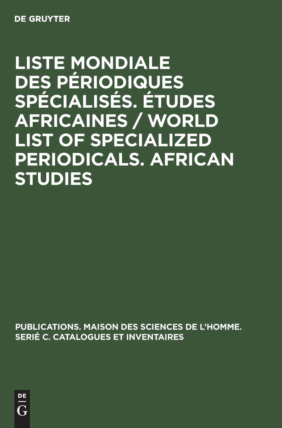 Buy Liste Mondiale Des Périodiques Spécialisés. Études Africaines / World List of Specialized Periodicals. African Studies by Cardan Centre d'Analyse Et de Recherche | Walter de Gruyter | Hardcover | French | Reprint 2018 | History of Religion — BookShops.in