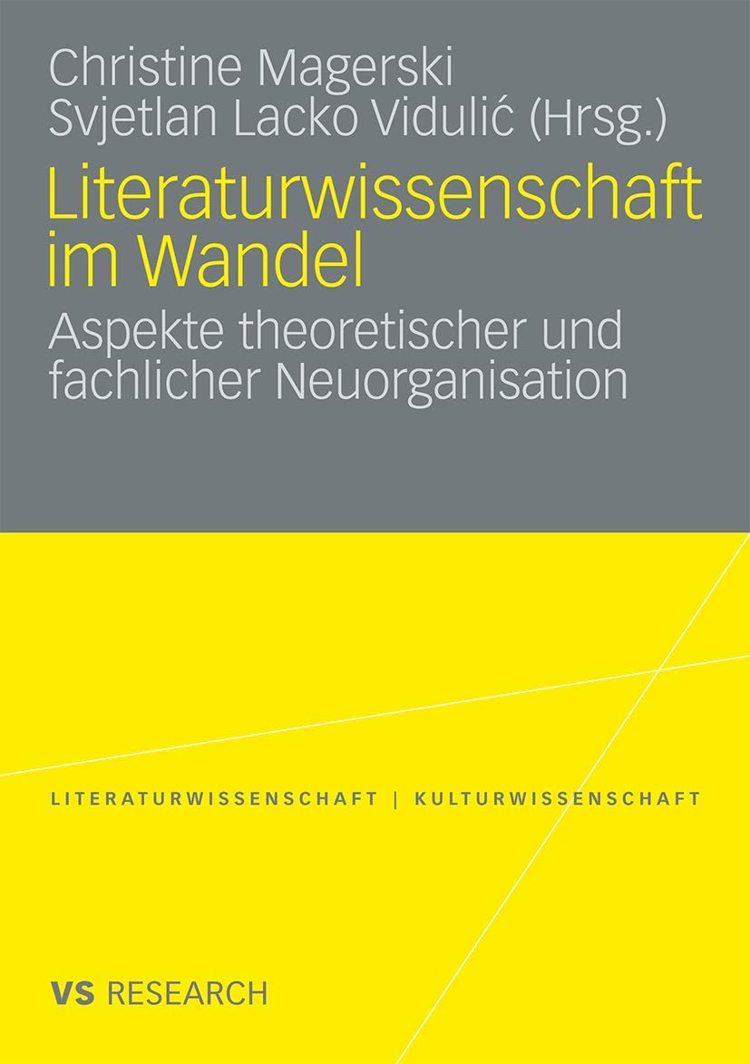 Buy Literaturwissenschaft im Wandel: Aspekte theoretischer und fachlicher Neuorganisation by Christine Magerski, Svjetlan Lacko Vidulic – Springer VS German Hardcover 2009 Edition Reference Book — BookShops.in
