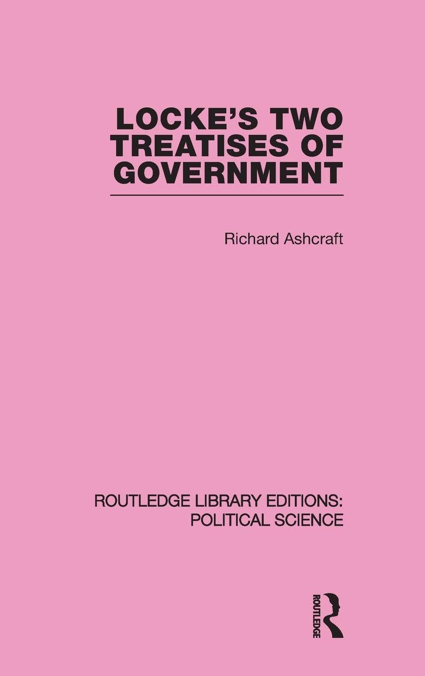 Buy Locke's Two Treatises of Government by Richard Ashcraft | Routledge Hardcover | Political Science Volume 17 — BookShops.in