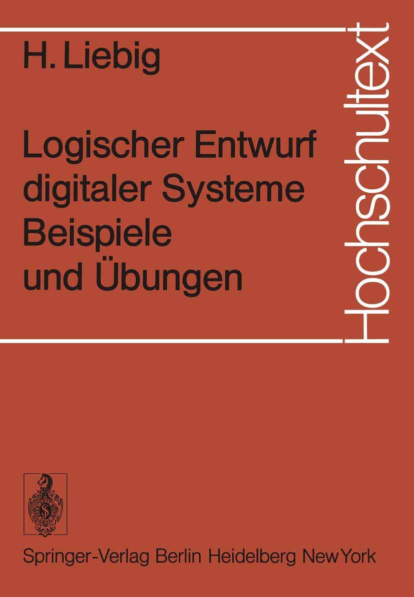 Buy Logischer Entwurf digitaler Systeme Beispiele und Übungen by H. Liebig | Springer-Verlag | German Hardcover | 1974 | Computer Science Textbook — BookShops.in