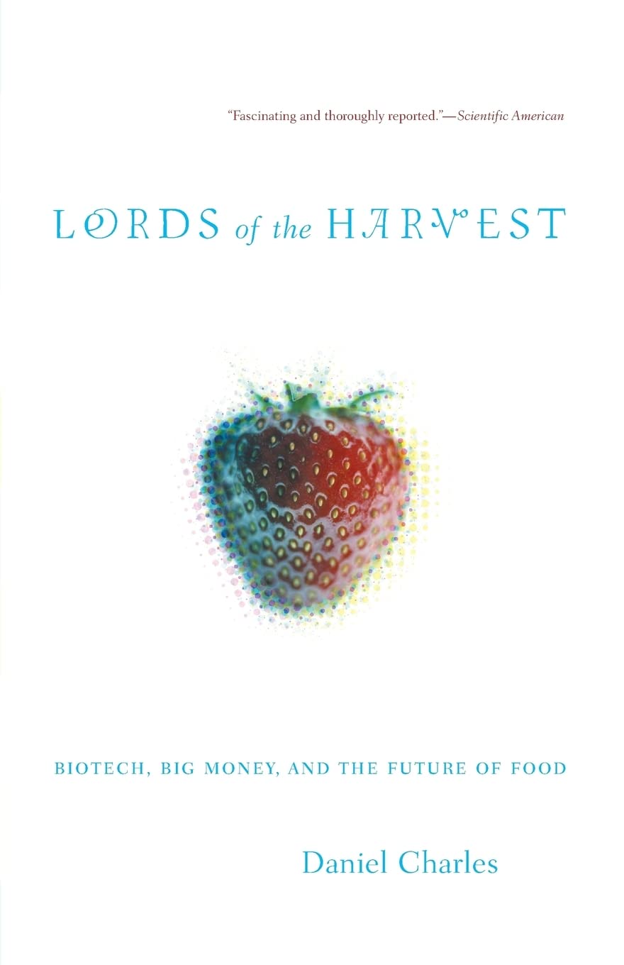 Buy Lords of the Harvest: Biotech Foods & the Battle Over Genetically Engineered Crops by Dan Charles | Basic Books | Hardcover | Botany & Life Sciences Textbook — BookShops.in