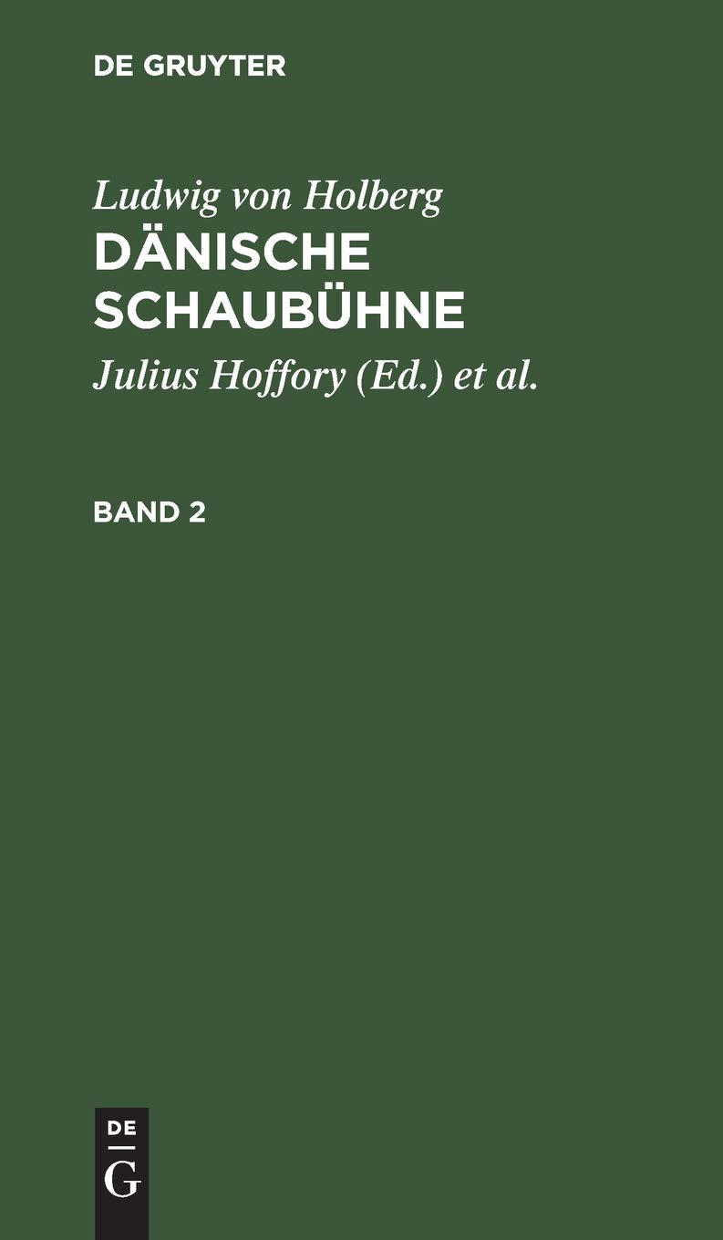 Buy Ludwig Von Holberg: Dänische Schaubühne Band 2 Hardcover | Julius Hoffory, Paul Schlenther | De Gruyter | German Literary Criticism — BookShops.in