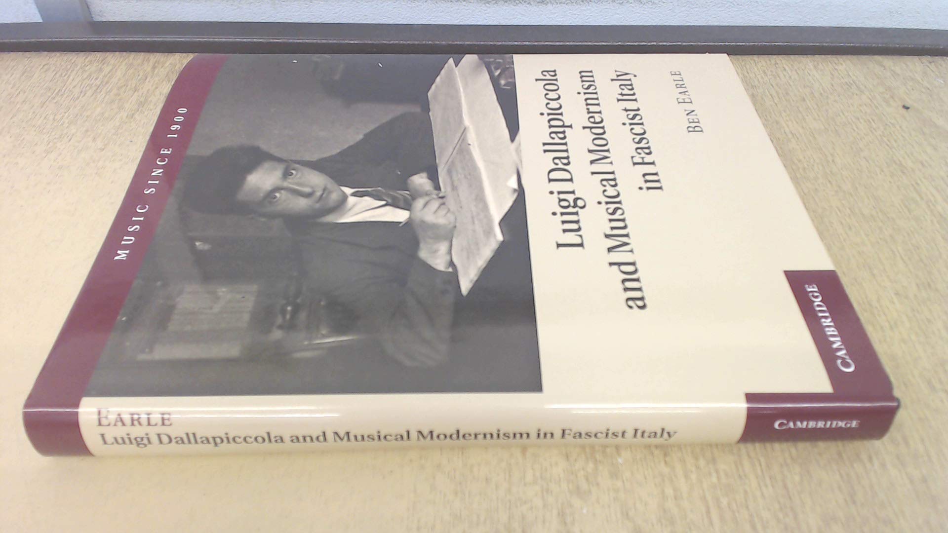 Buy Luigi Dallapiccola and Musical Modernism in Fascist Italy | Ben Earle | Cambridge University Press | Hardcover | 9780521844031 — BookShops.in