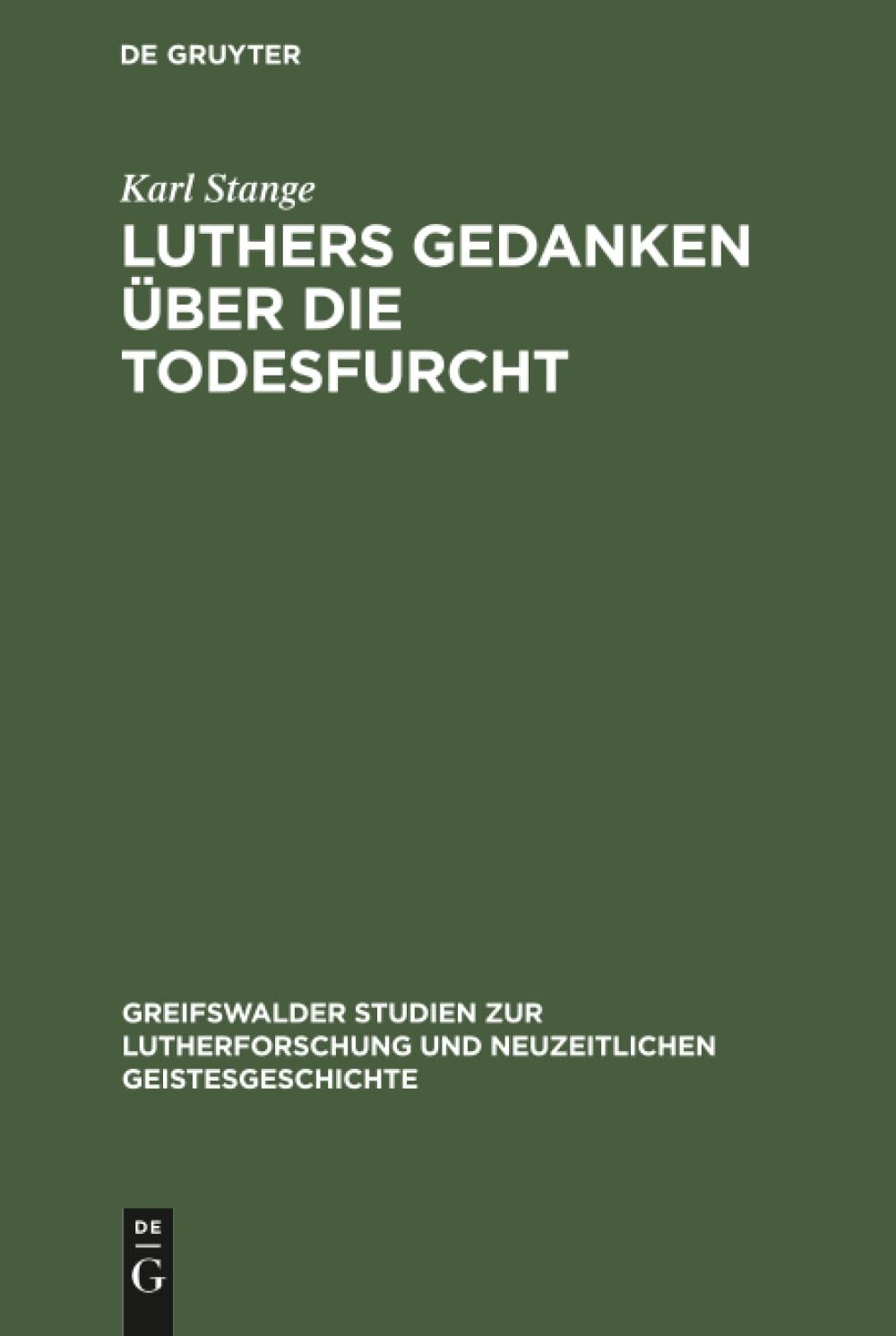 Buy Luthers Gedanken über Die Todesfurcht by Karl Stange | De Gruyter | German Language | Paperback | Reprint 2019 Edition — BookShops.in