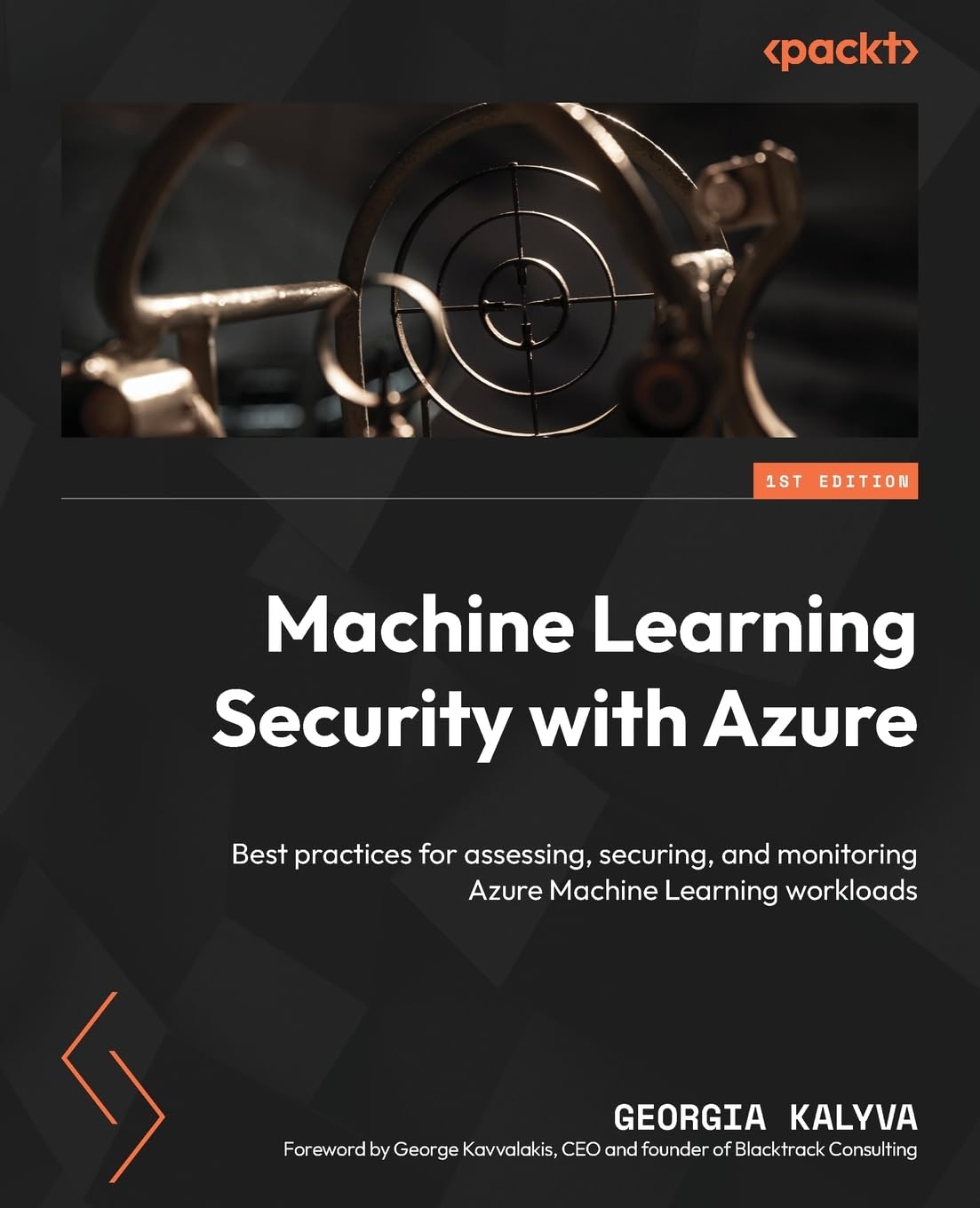 Buy Machine Learning Security with Azure: Best Practices for Securing ML Workloads by Georgia Kalyva | Packt Publishing | Hardcover | 9781805120483 — BookShops.in