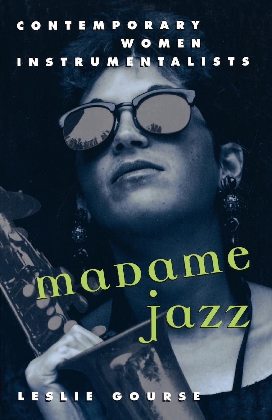 Buy Madame Jazz: Contemporary Women Instrumentalists by Leslie Gourse | OUP USA | English | Paperback — BookShops.in