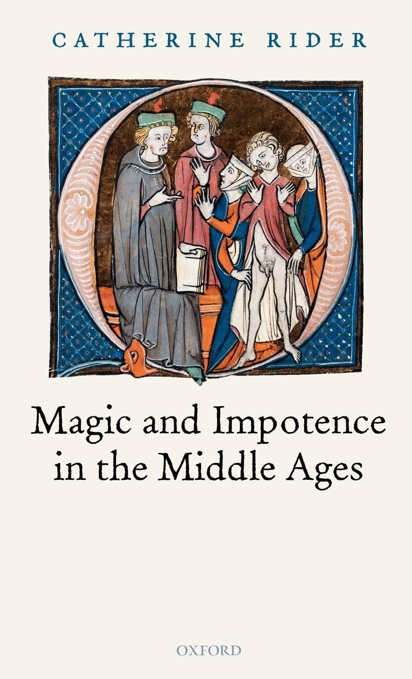 Buy Magic and Impotence in the Middle Ages by Catherine Rider | Oxford University Press | Religious History | Paperback | 1st Edition — BookShops.in