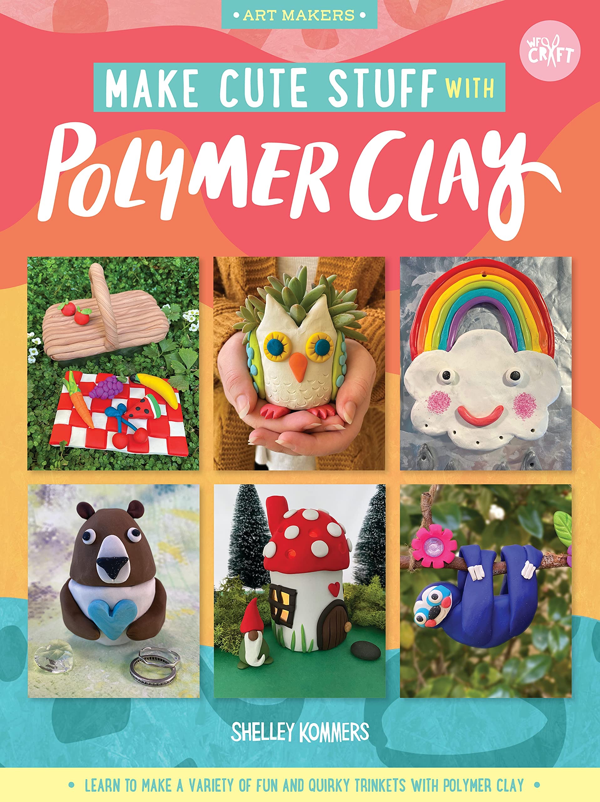 Buy Make Cute Stuff with Polymer Clay by Shelley Kommers | Walter Foster Publishing | English | Paperback | 2021 | 128 pages | Sculpture & Craft Book — BookShops.in