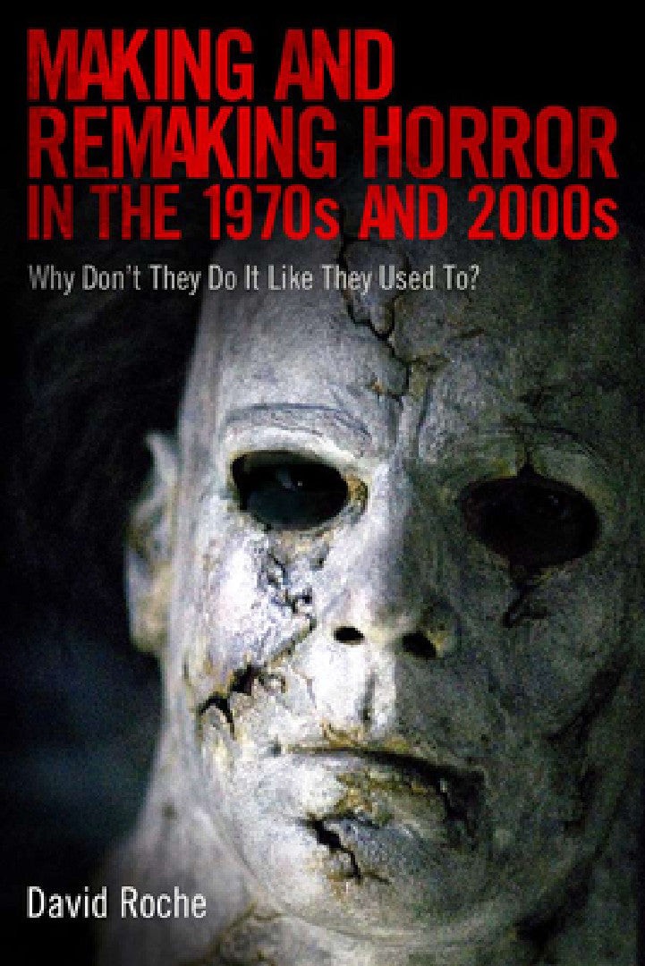 Buy Making and Remaking Horror in the 1970s and 2000s (English, David Roche) — BookShops.in