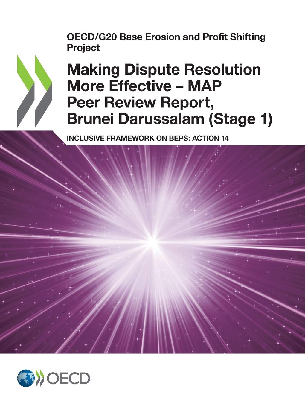 Buy Making Dispute Resolution More Effective: MAP Peer Review Report, Brunei Darussalam (Stage 1), Inclusive Framework on BEPS, Action 14 by OECD | Hardcover | English | Organization for Economic Co-operation and Development (OECD) | Business & Finance > Accounting > Governmental — BookShops.in
