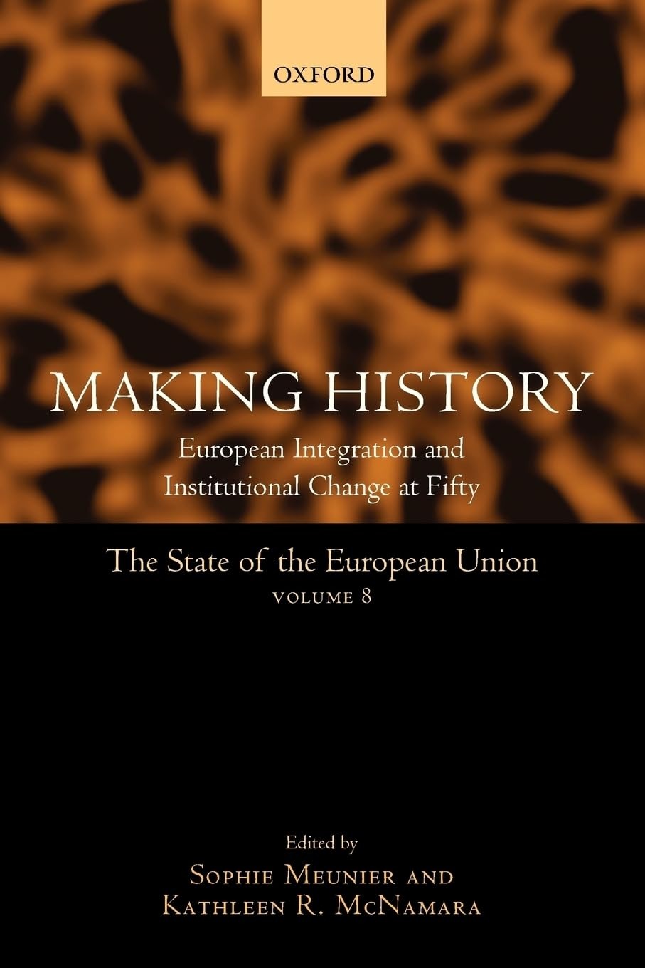 Buy Making History: European Integration and Institutional Change at Fifty (The State of the European Union, 8) by Sophie Meunier, Kathleen R. McNamara - Oxford University Press, English, Paperback — BookShops.in
