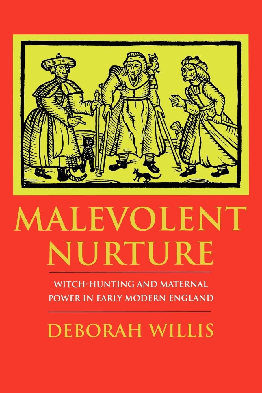 Buy Malevolent Nurture: Witch-Hunting and Maternal Power in Early Modern England by Deborah Willis | Cornell Univ Pr | Hardcover | English Literature — BookShops.in