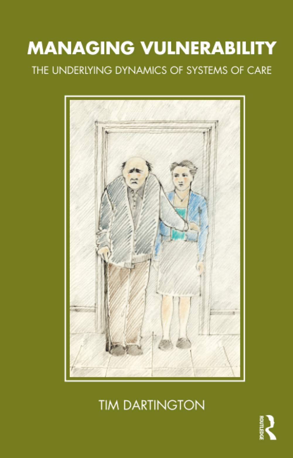 Buy Managing Vulnerability: The Underlying Dynamics of Systems of Care by Tim Dartington | Karnac Books | 1st Edition | Paperback | English | ISBN 9781855758889 — BookShops.in