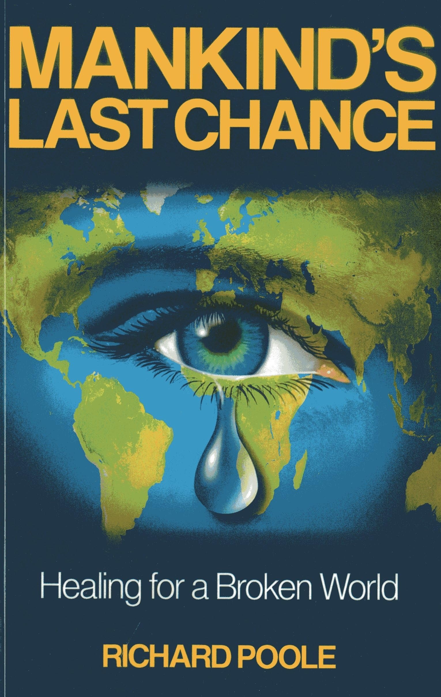 Buy Mankind's Last Chance: Healing for a Broken World by Richard Poole | O Books | English Paperback | 2013 — BookShops.in