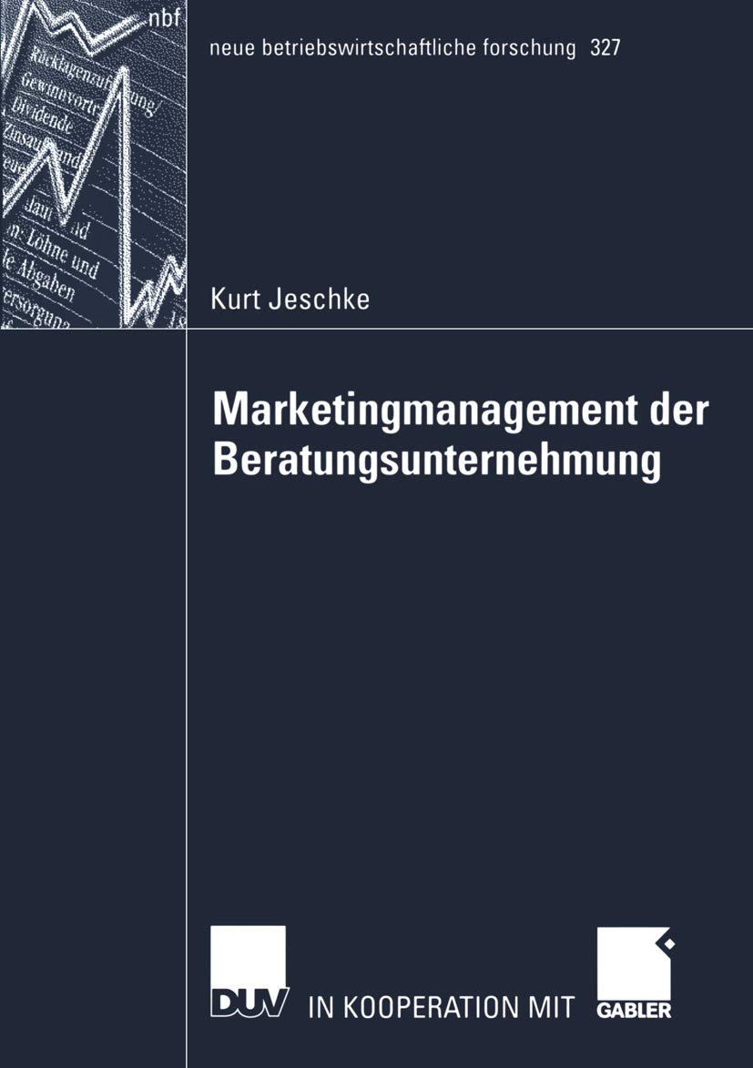 Buy Marketingmanagement der Beratungsunternehmung by Kurt Jeschke | Deutscher Universitats-Verlag | Hardcover | 2004 Edition | German Academic Business Book — BookShops.in