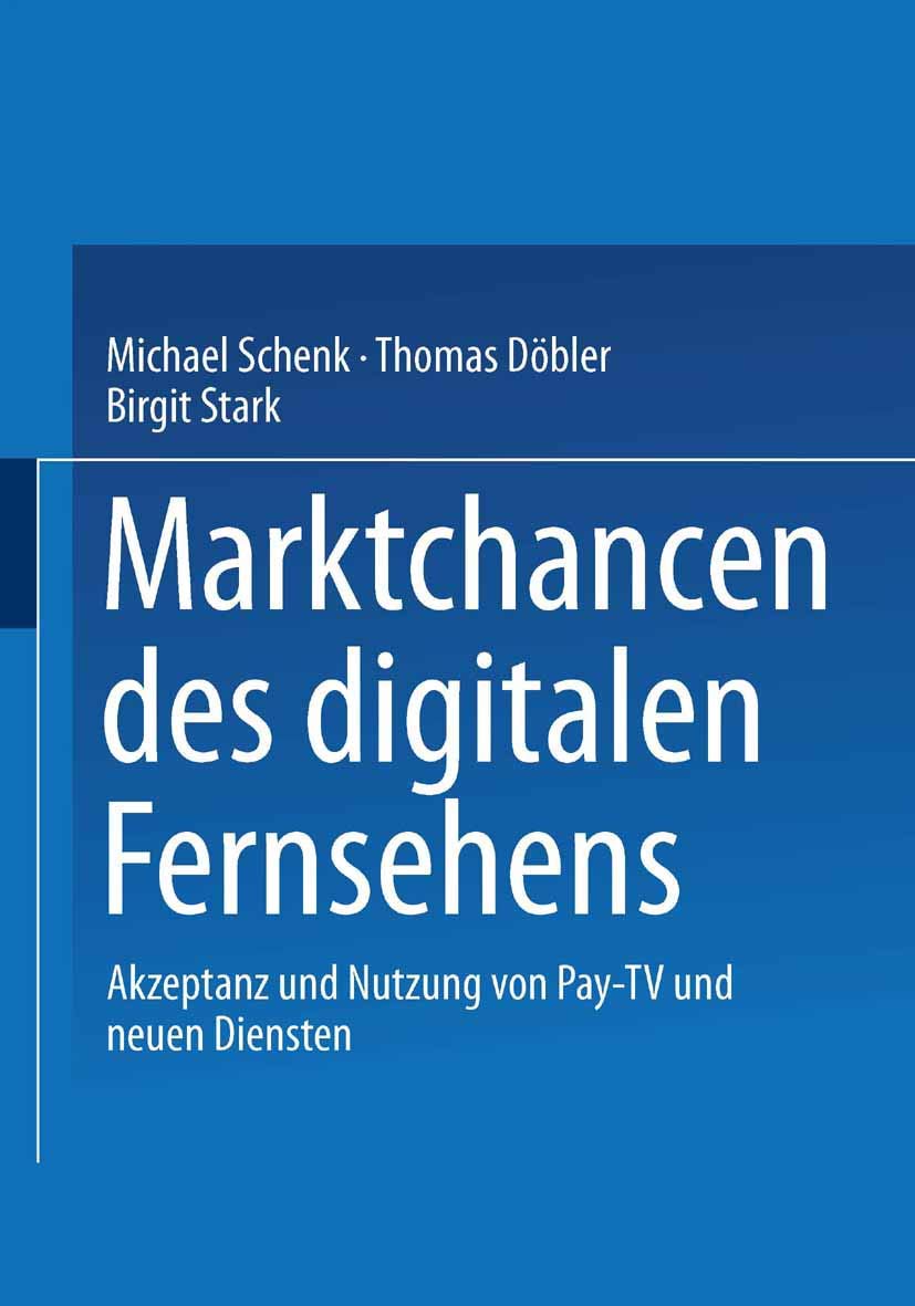 Buy Marktchancen Des Digitalen Fernsehens: Akzeptanz Und Nutzung Von Pay-tv Und Neuen Diensten by Michael Schenk, Thomas Döbler, Birgit Stark - German Hardcover, 2002 Edition - Vs Verlag Fur Sozialwissenschaften - Bookshops.in — BookShops.in