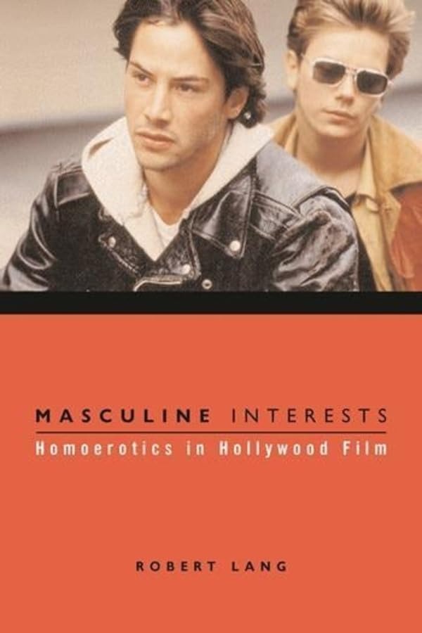 Buy Masculine Interests: Homoerotics in Hollywood Film by Robert Lang | Columbia Univ Pr | English | Paperback | Film & Culture Series — BookShops.in