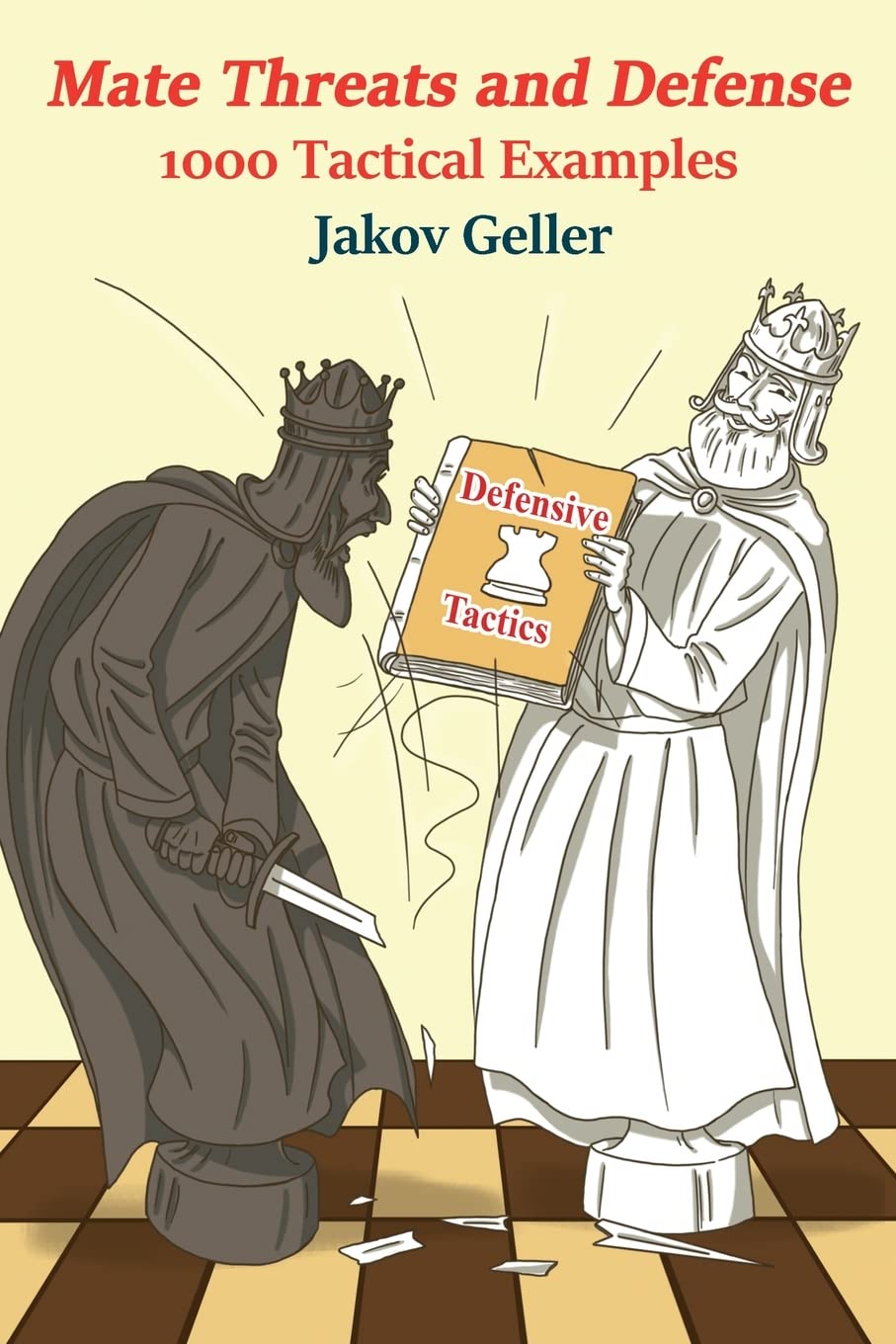 Buy Mate Threats and Defense: 1000 Tactical Examples by Jakov Geller | Chess Tactics Book | Elk and Ruby Publishing | Hardcover | English | Games & Quizzes — BookShops.in