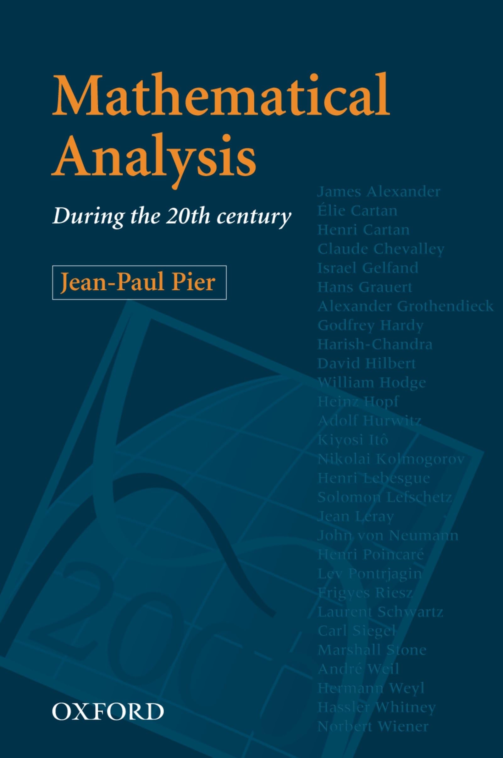 Buy Mathematical Analysis During the 20th Century by Jean-Paul Pier | Oxford University Press | Hardcover | English | Mathematics History Textbook — BookShops.in