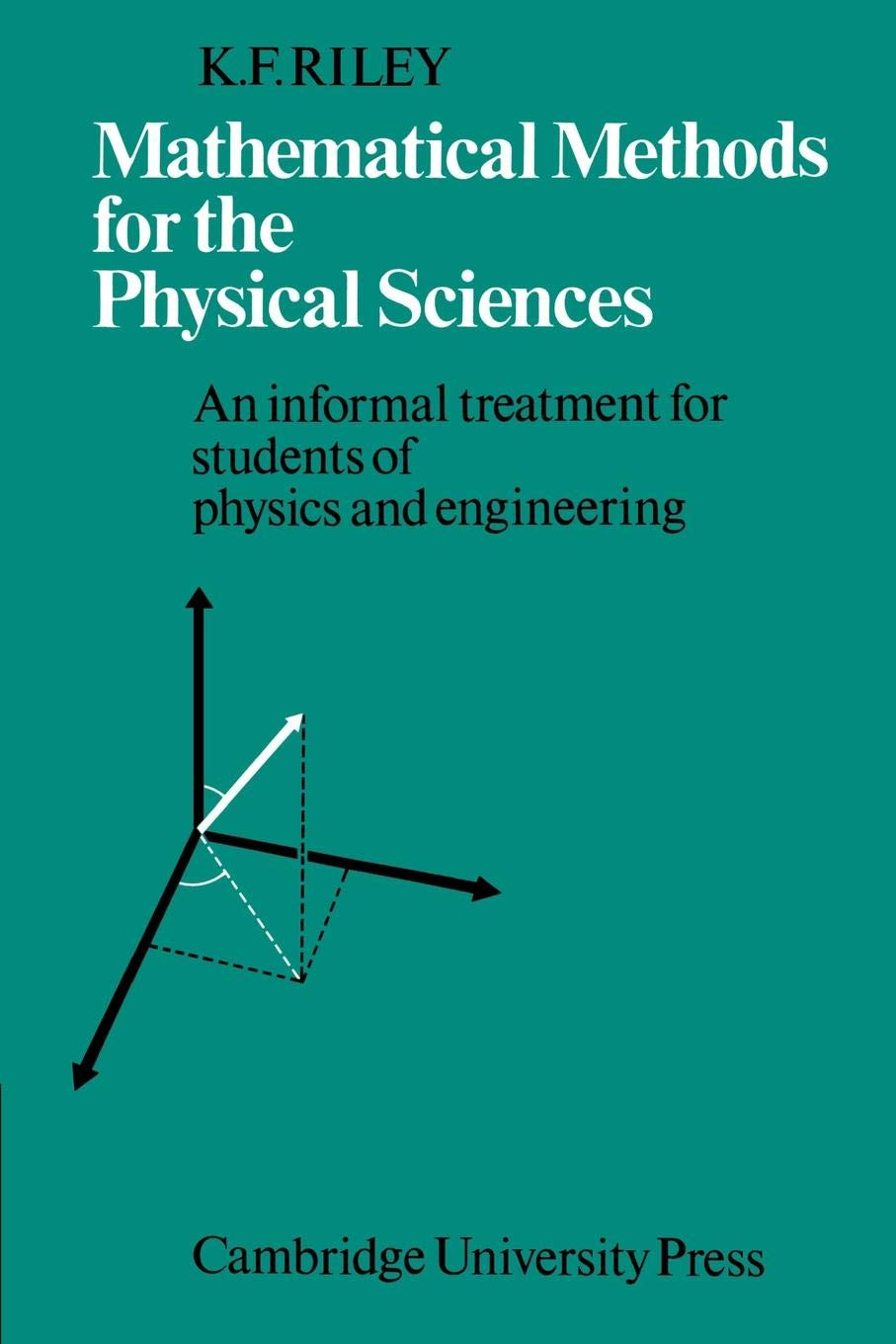 Buy Mathematical Methods for the Physical Sciences by K. F. Riley | Cambridge University Press | Hardcover | English | Higher Education Textbook for Physics and Engineering Students — BookShops.in