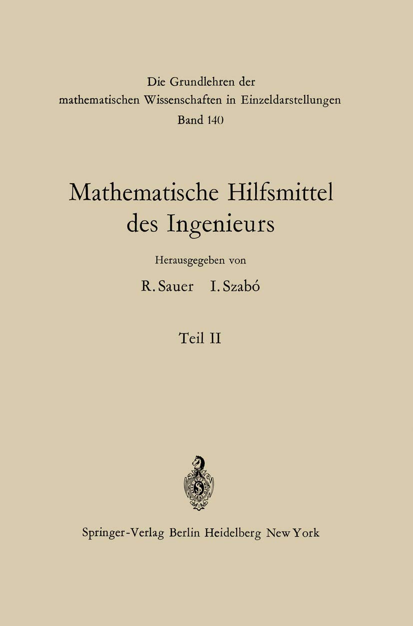 Buy Mathematische Hilfsmittel des Ingenieurs Teil II (Grundlehren der mathematischen Wissenschaften 140) by Lothar Collatz, Robert Sauer, R. Nicolovius – Springer-Verlag, German Hardcover, 1969 Edition, 688 Pages – Higher Education Textbook in Mathematics — BookShops.in